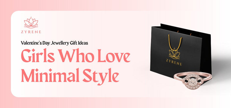 Valentine’s Day Jewellery Gift Ideas for Girls Who Love Minimal Style